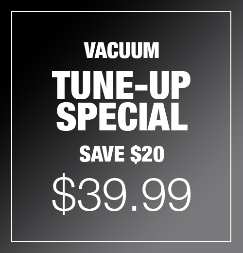 Vacuum Tune-Up Special